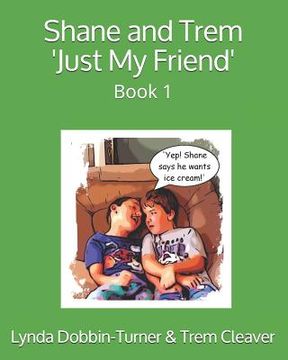 portada Shane and Trem 'Just My Friend': Book 1 (en Inglés)