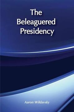 portada The Beleaguered Presidency (en Inglés)