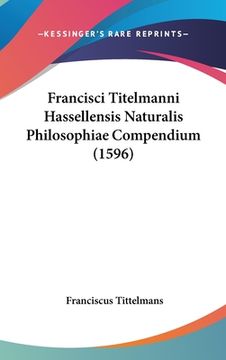 portada Francisci Titelmanni Hassellensis Naturalis Philosophiae Compendium (1596) (en Latin)