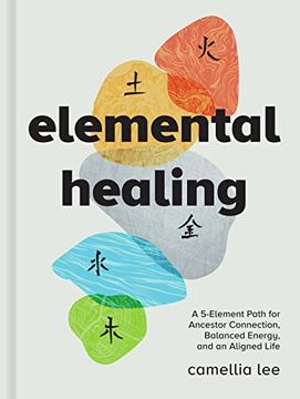 portada Elemental Healing: A 5-Element Path for Ancestor Connection, Balanced Energy, and an Aligned Life (en Inglés)