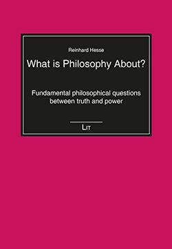 portada What is Philosophy About?: Fundamental philosophical questions between truth and power (Einfuhrungen: Philosophie)