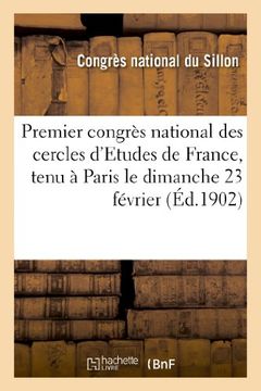 portada Premier Congres National Des Cercles D'Etudes de France, Tenu a Paris Le Dimanche 23 Fevrier 1902 (Sciences Sociales) (French Edition)