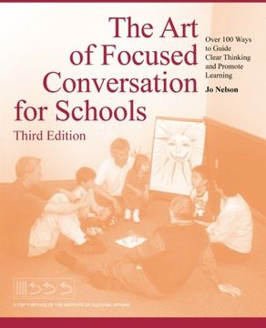 portada The art of Focused Conversation for Schools, Third Edition: Over 100 Ways to Guide Clear Thinking and Promote Learning (in English)