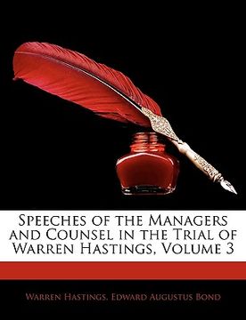portada speeches of the managers and counsel in the trial of warren hastings, volume 3 (en Inglés)