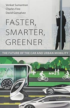 portada Faster, Smarter, Greener: The Future of the car and Urban Mobility (The mit Press) 