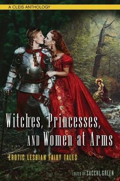 portada Witches, Princesses, and Women at Arms: Erotic Lesbian Fairy Tales (in English)