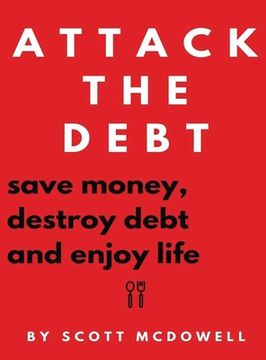 portada Attack the Debt: Save Money, Destroy Debt & Enjoy Life (in English)