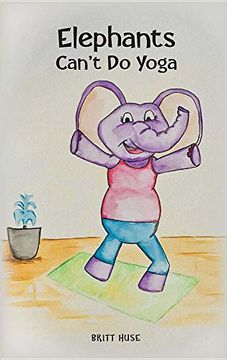 portada Elephants Can't do Yoga (en Inglés)