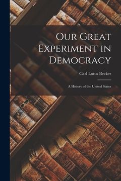 portada Our Great Experiment in Democracy: a History of the United States (en Inglés)