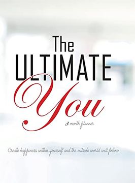 portada The Ultimate you 3 Month Planner: An Easy to Follow Planner Designed to Improve Your Life (en Inglés)