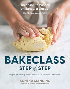 portada Bake Class Step-By-Step: Recipes for Savoury Bakes, Bread, Cakes, Biscuits and Desserts (en Inglés)