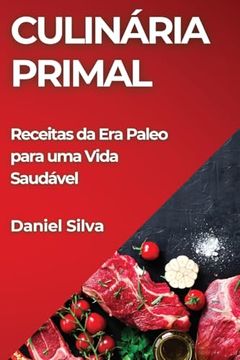 portada Culinária Primal: Receitas da era Paleo Para uma Vida Saudável (in Portuguese)