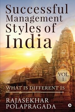 portada Successful Management Styles of India: Volume 1- What Is Different?