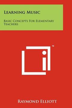 portada learning music: basic concepts for elementary teachers (en Inglés)