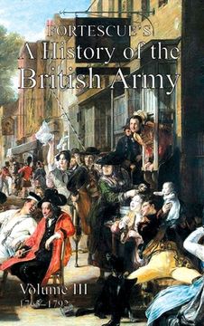 portada Fortescue's History of the British Army: Volume III (en Inglés)