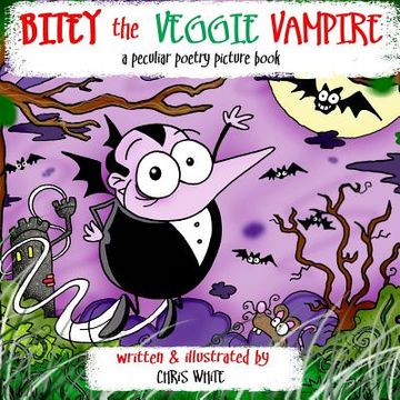 portada Bitey the Veggie Vampire: a peculiar poetry picture book