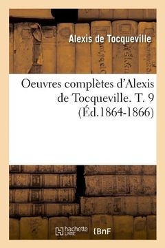 portada Oeuvres Completes D'Alexis de Tocqueville. T. 9 (Ed.1864-1866) (Sciences sociales)