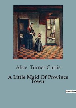 portada A Little Maid Of Province Town (en Inglés)