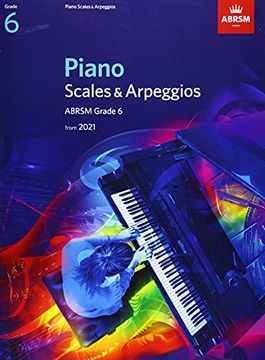 portada Piano Scales & Arpeggios, Abrsm Grade 6: From 2021 (Abrsm Scales & Arpeggios) (en Inglés)