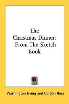 portada the christmas dinner: from the sketch book (in English)