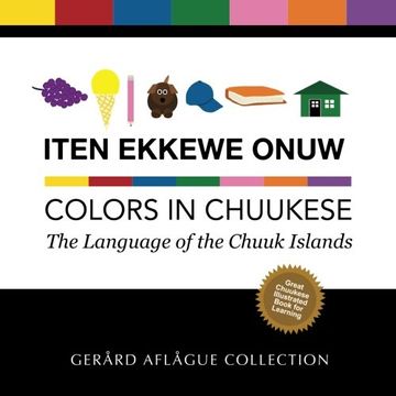 portada Iten Ekkewe Onuw - Colors in Chuukese: The Language of the Chuuk Islands (en Inglés)