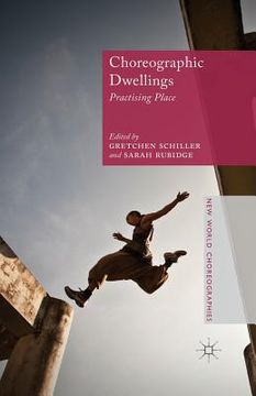 portada Choreographic Dwellings: Practising Place (in English)