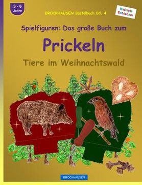 portada BROCKHAUSEN Bastelbuch Bd. 4 - Spielfiguren: Das grosse Buch zum Prickeln: Tiere im Weihnachtswald (en Alemán)