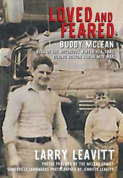 portada Loved and Feared: Buddy McLean, Boss of The Notorious Winter Hill Mob During Boston's Irish Gang War (en Inglés)
