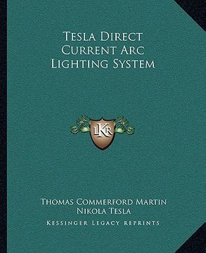 portada tesla direct current arc lighting system