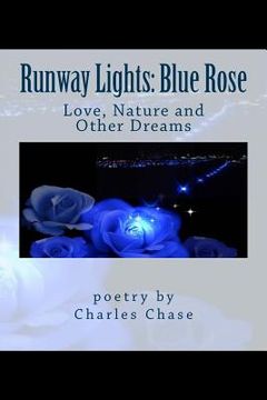 portada Runway Lights: Blue Rose: Love, Nature and Other Dreams (en Inglés)
