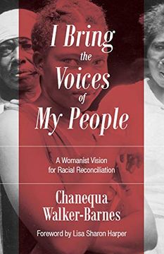 portada I Bring the Voices of my People: A Womanist Vision for Racial Reconciliation (Prophetic Christianity) (en Inglés)