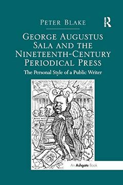 portada George Augustus Sala and the Nineteenth-Century Periodical Press: The Personal Style of a Public Writer (en Inglés)
