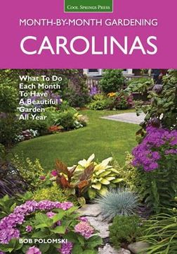 portada Carolinas Month-by-Month Gardening: What to Do Each Month to Have A Beautiful Garden All Year (en Inglés)