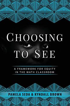 portada Choosing to See: A Framework for Equity in the Math Classroom 