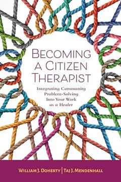 portada Becoming a Citizen Therapist: Integrating Community Problem-Solving Into Your Work as a Healer (en Inglés)