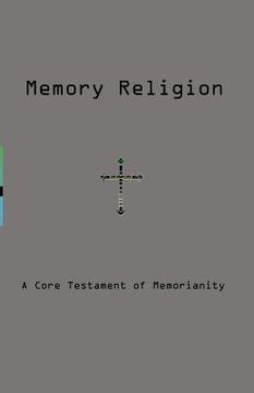 portada memory religion: a core testament of memorianity (in English)
