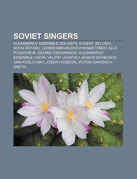 portada soviet singers: alexandrov ensemble soloists, evgeny belyaev, sofia rotaru, leonid mikhailovich kharitonov, alla pugacheva, georgi vin