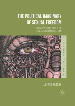 portada The Political Imaginary of Sexual Freedom: Subjectivity and Power in the New Sexual Democratic Turn