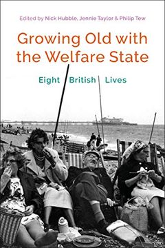portada Growing old With the Welfare State: Eight British Lives (in English)