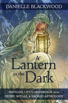 portada A Lantern in the Dark: Navigate Life'S Crossroads With Story, Ritual and Sacred Astrology (in English)