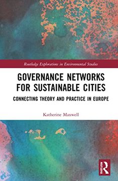 portada Governance Networks for Sustainable Cities: Connecting Theory and Practice in Europe (Routledge Explorations in Environmental Studies) (en Inglés)