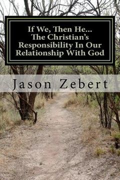 portada if we, then he...the christian's responsibility in our relationship with god (en Inglés)