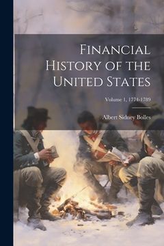 portada Financial History of the United States; Volume 1, 1774-1789 (en Inglés)