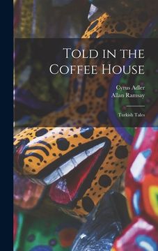 portada Told in the Coffee House: Turkish Tales (in English)