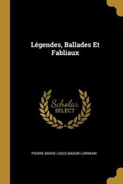 portada Lã©Gendes, Ballades et Fabliaux (French Edition) [Soft Cover ] (en Francés)