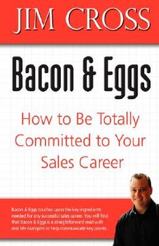 portada bacon & eggs: how to be totally committed to your sales career (in English)