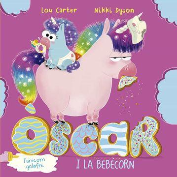 portada L Oscar, l Unicorn Golafre i la Bebecorn