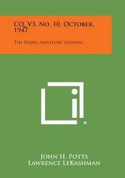 portada CQ, V3, No. 10, October, 1947: The Radio Amateurs' Journal