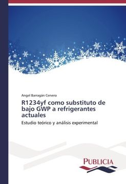 portada R1234yf como substituto de bajo GWP a refrigerantes actuales: Estudio teórico y análisis experimental (Spanish Edition)