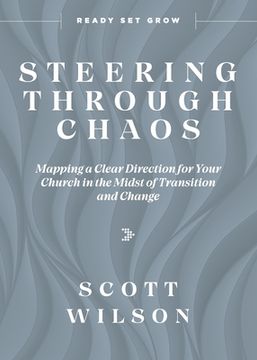 portada Steering Through Chaos: Mapping a Clear Direction for Your Church in the Midst of Transition and Change (en Inglés)